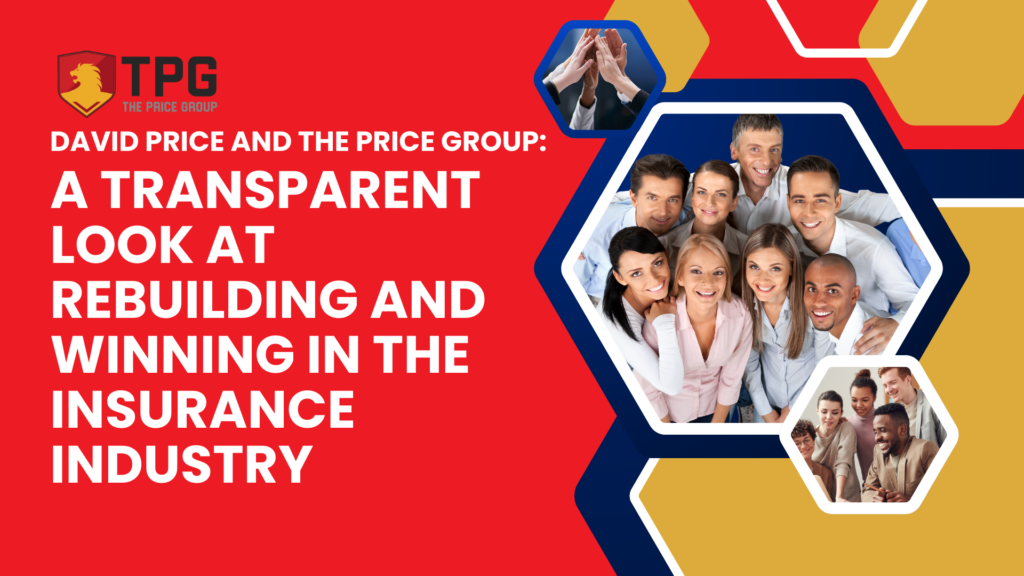 David Price and The Price Group: A Transparent Look at Rebuilding and Winning in the Insurance Industry